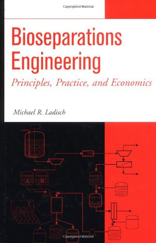 Bioseparations Engineering: Principles, Practice, and EconomicsBy Michael R. Ladisch