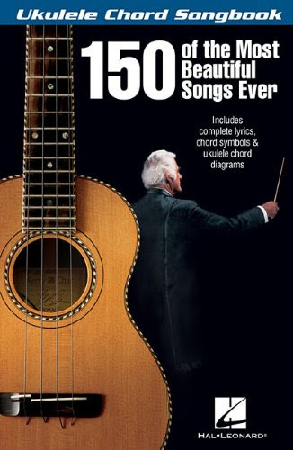 150 Of The Most Beautiful Songs Ever - Ukulele Chord SongbookFrom Hal Leonard