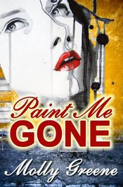 Paint Me Gone by Molly Greene
