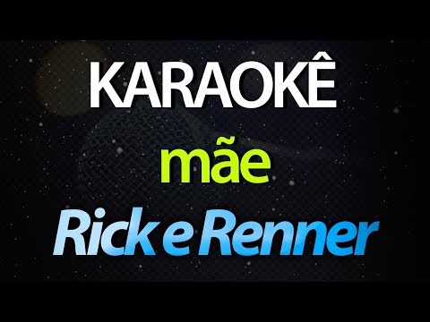⭐ Mãe (Hoje Eu Descobri Que Eu Cresci) - Rick e Renner (Karaokê Version) (Cover)