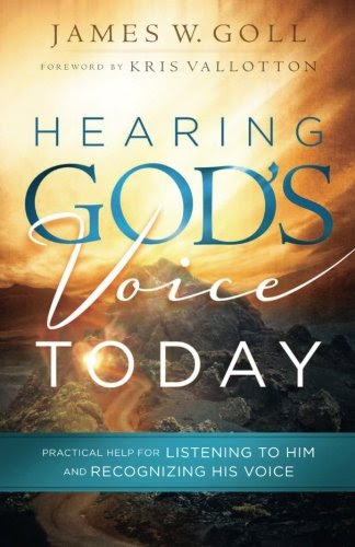 Hearing God's Voice Today: Practical Help for Listening to Him and Recognizing His Voice, by James W. Goll