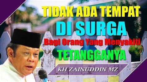 ceramah ustad kh zainuddin mz hak hak bertetangga