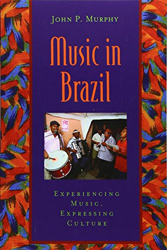 Music in Brazil: Experiencing Music, Expressing Culture Includes CD (Global Music Series)