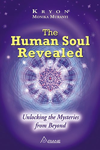 The Human Soul Revealed: Unlocking the Mysteries from Beyond, by Monika Muranyi