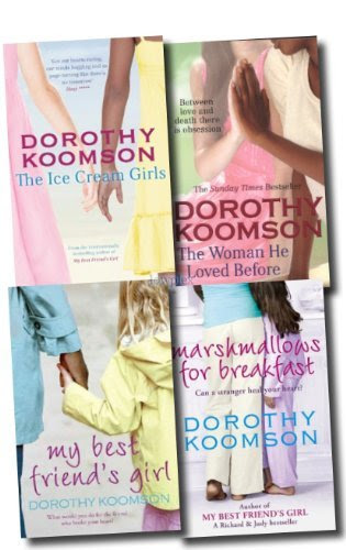 Dorothy Koomson Collection 4 Books Set (My Best Friend's Girl, The Woman He Loved Before, The Ice Cream Girls, Marshmallows For Breakfast)