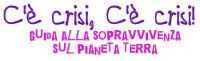 c'e' crisi, c'e' crisi!