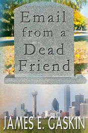 Email from a Dead Friend by James E. Gaskin