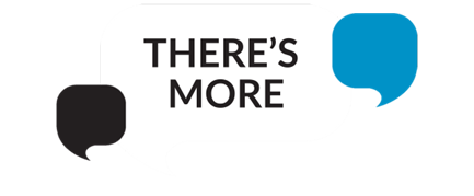 THERE"S MORE on a speech bubble