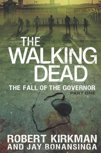 The Walking Dead: The Fall of the Governor: Part One (The Walking Dead Series), by Robert Kirkman, Jay Bonansinga