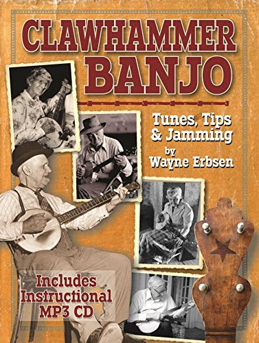 Clawhammer Banjo ~ Tunes, Tips & Jamming (book & CD set), by Wayne Erbsen