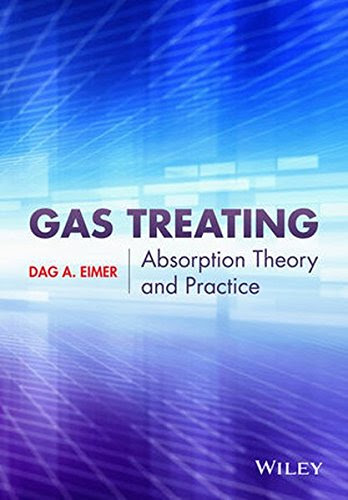 Gas Treating: Absorption Theory and Practice, by Dag Eimer