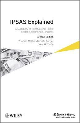 [(IPSAS Explained: A Summary of International Public Sector Accounting Standards )] [Author: Thomas Müller-Marqués Berger] [Jul