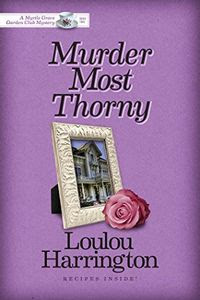 Murder Most Thorny by Loulou Harrington