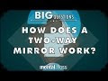 How does a two-way mirror work? - Big Questions - (Ep. 24)