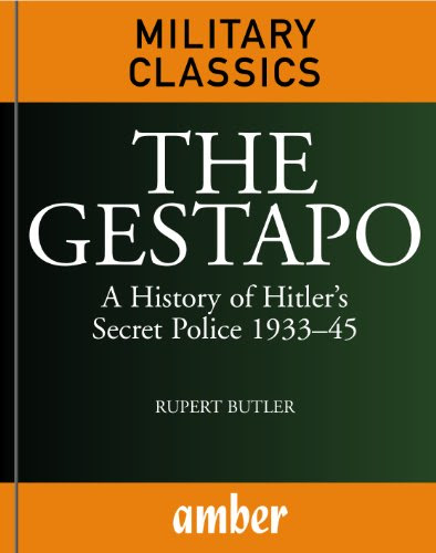 The Gestapo: A History of Hitler's Secret Police 1933-45By Rupert Butler