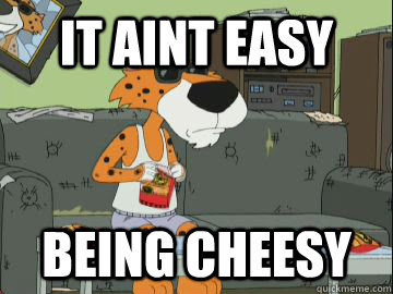 Dangerously Cheesy