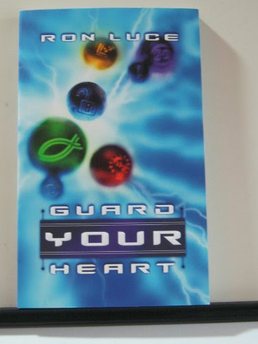 Guard Your Heart, by Ron Luce