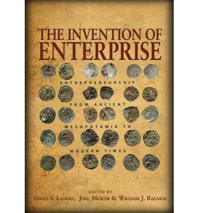 [(The Invention of Enterprise: Entrepreneurship from Ancient Mesopotamia to Modern Times)] [Author: David S. Landes] published on (February