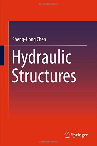 Hydraulic Structures, by Sheng-Hong Chen