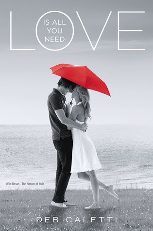 Love Is All You Need: The Nature of Jade; Wild Roses