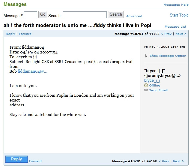 He's been relentless in trying to stop us posting - searching to trace us -