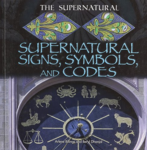 Supernatural Signs, Symbols, and Codes (The Supernatural), by Arlene Billings, Beryl Dhanjal