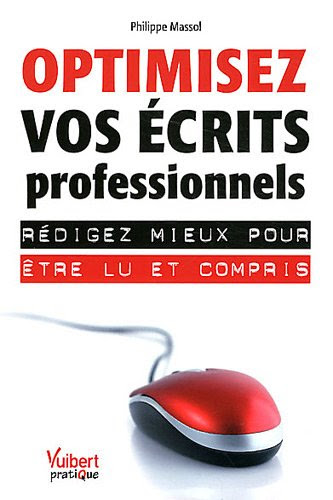 optimisez vos écrits professionnels ; rédigez mieux pour être lu et compris