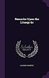 Remarks Upon the Liturgy &C (9781359276131)