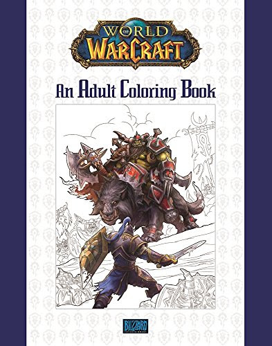 World of Warcraft: An Adult Coloring Book, by Blizzard Entertainment