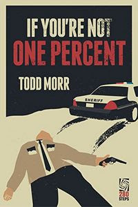 If You're Not One Percent by Todd Morr