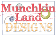 Munchkin Land Designs