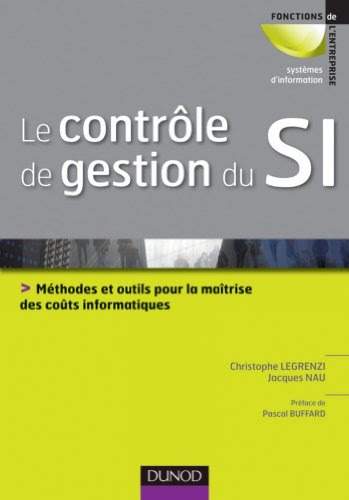 Le contrôle de gestion du SI - Méthodes et outils à l'intention des DSI : Méthodes et outils à l'intention des DSI (Fonctions de l'entreprise)