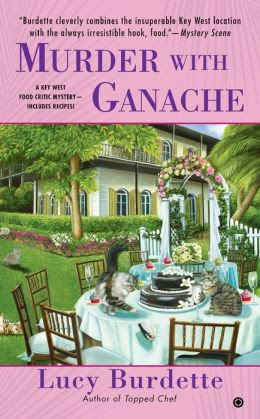 Murder With Ganache: A Key West Food Critic Mystery