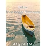 Belize: Time Longer Than Rope