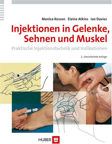 Injektionen in Gelenke, Sehnen und Muskel. Praktische Injektionstechnik und Indikationen 3456845626 pdf