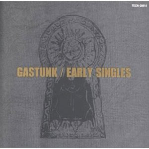 Gastunk - Early Singles - 2002