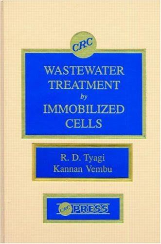 Wastewater Treatment by Immobilized Cells, by R. D. Tyagi, Kannan Vembu