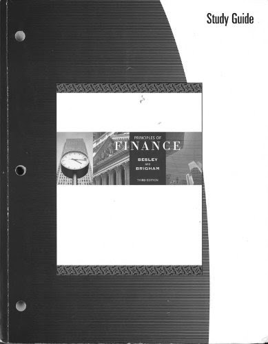 Study Guide for Besley/Brigham's Principles of Finance, 3rd, by Scott Besley, Eugene F. Brigham