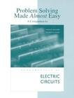 Problem Solving Made Almost Easy: A Companion to Alexander/Sadiku's Fundamentals of Electric Circuits, by Charles K. Alexander, Matthew Sa