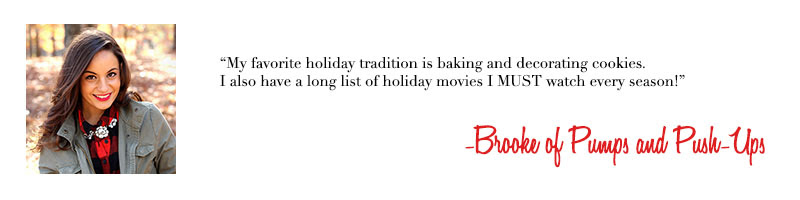 Brooke of Pumps and Push-Ups Holiday Traditions