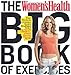 The Women's Health Big Book of Exercises: Four Weeks to a Leaner, Sexier, Healthier YOU!
