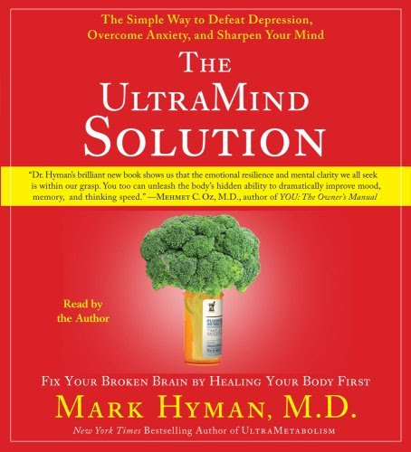 The UltraMind Solution: Fix Your Broken Brain by Healing Your Body First, by Mark Hyman