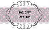 eat.pray.love.run