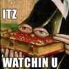 Itz-watchin-t