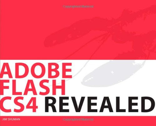 Adobe Flash CS4 Revealed, by James Shuman