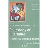 The Philosophy of Literature: Contemporary and Classic Readings - An Anthology (Blackwell Philosophy Anthologies)