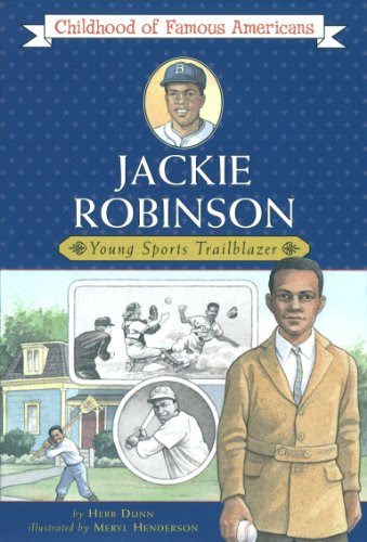 Jackie Robinson: Young Sports Trailblazer (Childhood of Famous Americans), by Herb Dunn