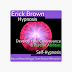 Hypnosis To Unlock My Psychic Powers / That which follows is intended as an outline of two systems of training whereby, through hypnosis, practical everyday use may be made of psychical abilities.