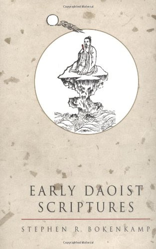 Early Daoist Scriptures (Daoist Classics , No 1), by Stephen R. Bokenkamp