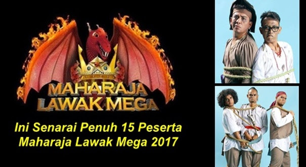 Ini Yang Dinanti Ramai!! Senarai Penuh 15 Peserta Maharaja Lawak Mega 2017!!! Ada Jozan? Sepahtu? Nombor #9 & #11 Tu Memang Tak Sangka IN LIST!!!